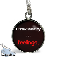 "Unnecessary Feelings" Quote Pendant